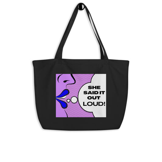 She Said It Out Loud Tote Bag