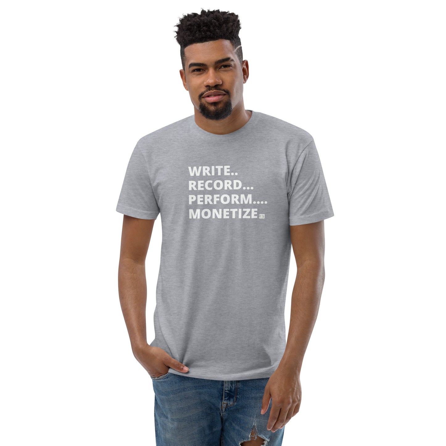 Write, Record, Perform, Monetize T-Shirt