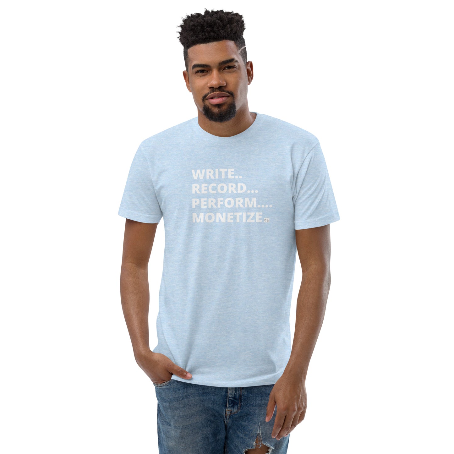 Write, Record, Perform, Monetize T-Shirt