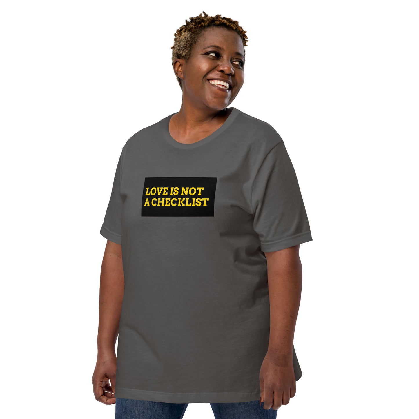 Love is not a Checklist T-Shirt