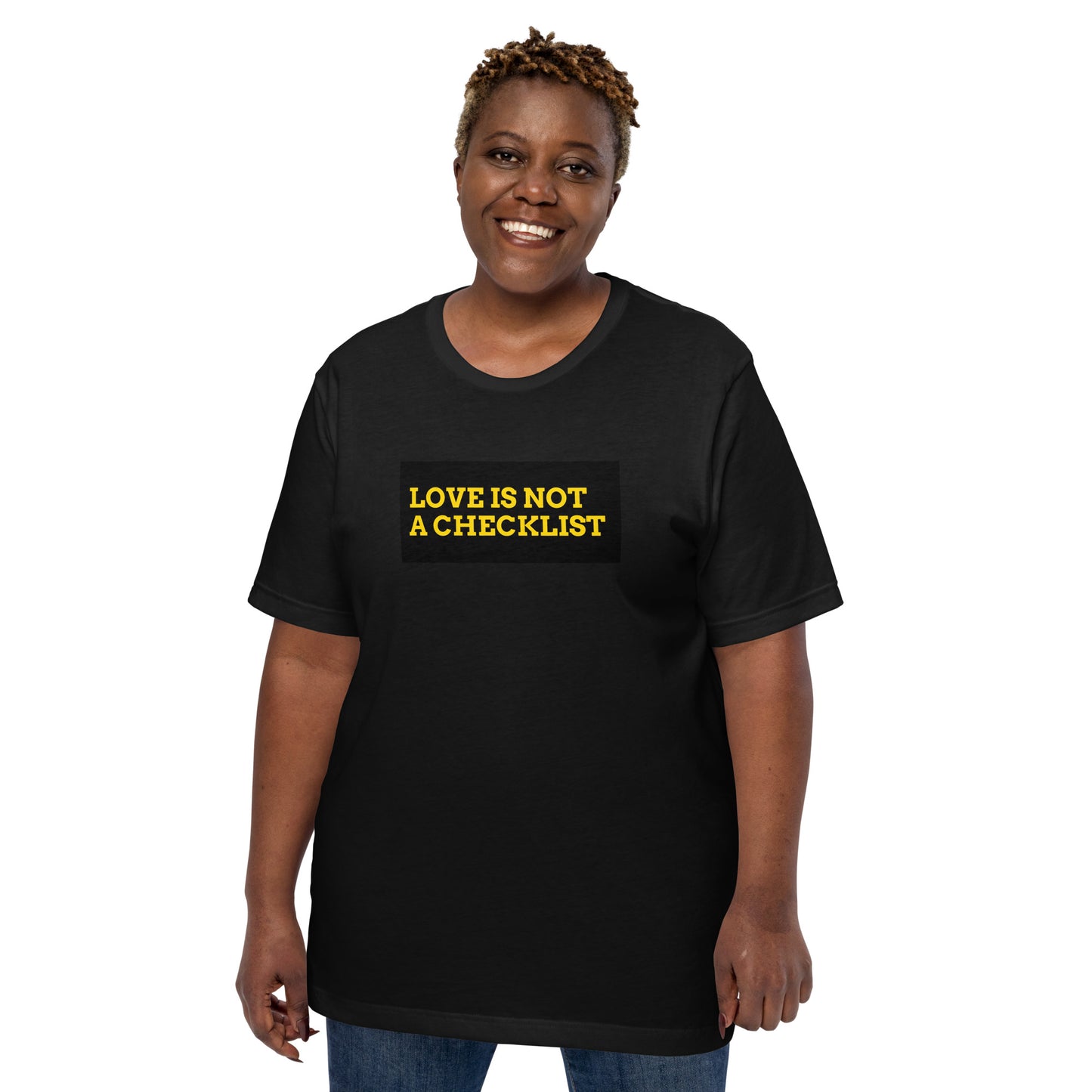 Love is not a Checklist T-Shirt