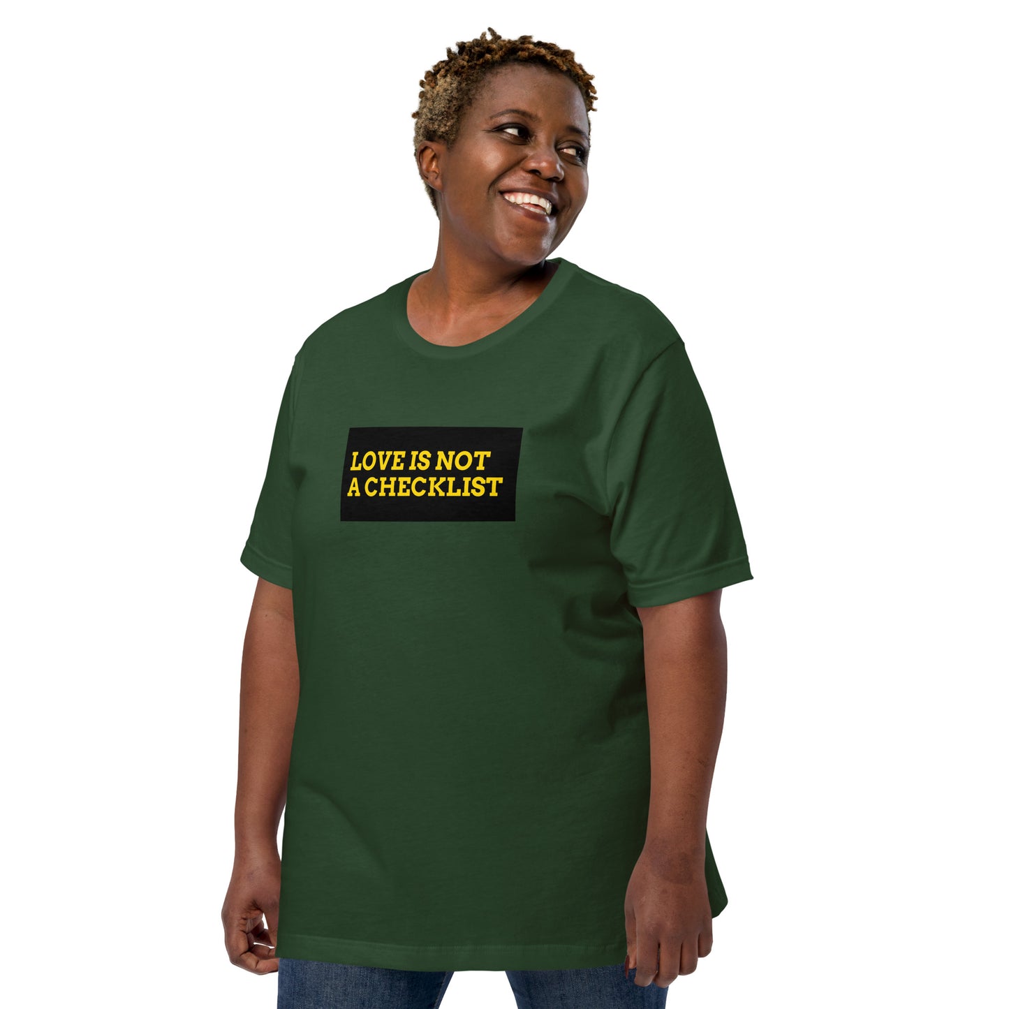 Love is not a Checklist T-Shirt