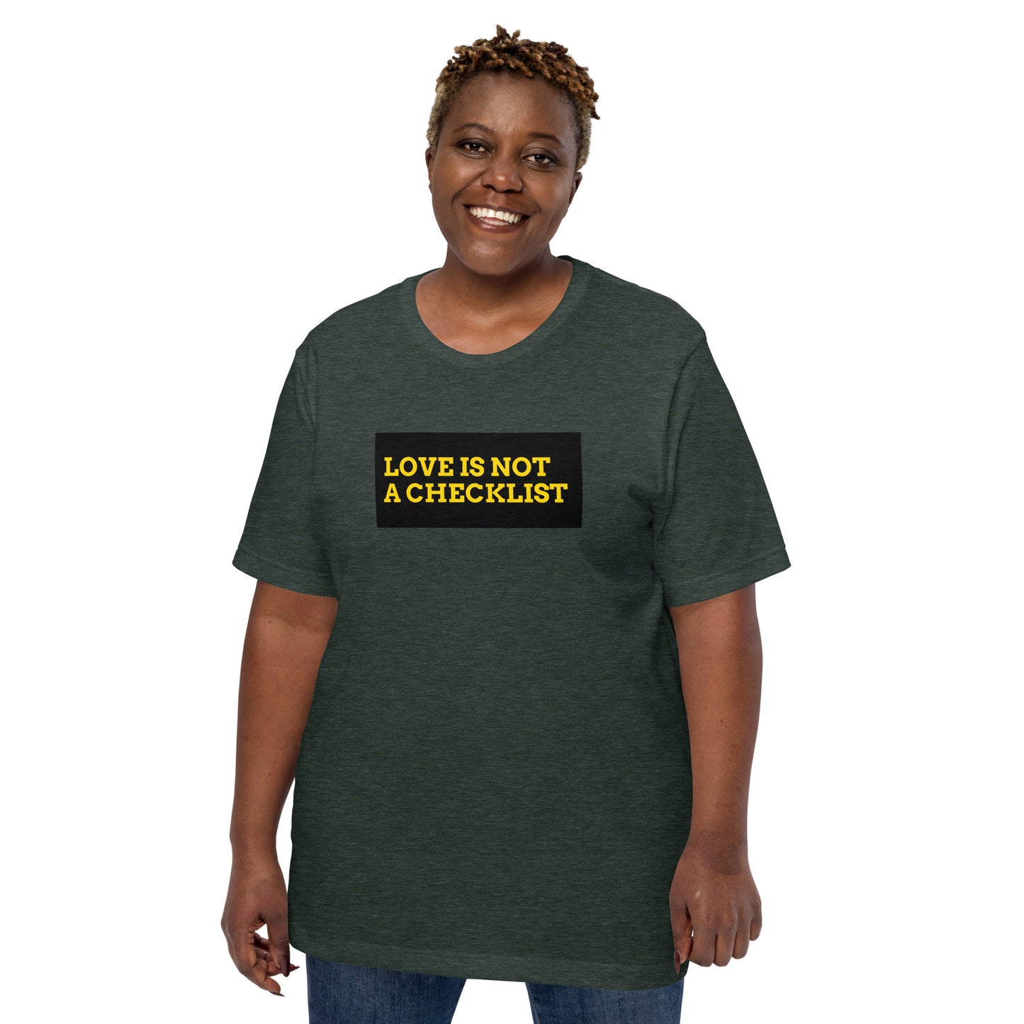 Love is not a Checklist T-Shirt
