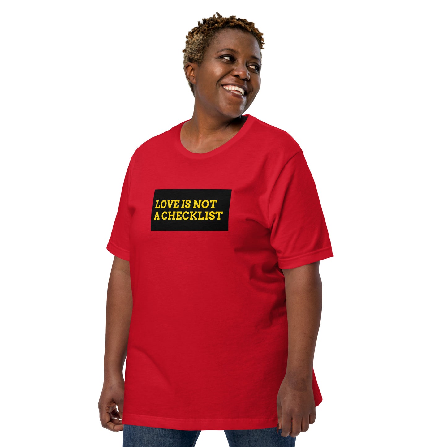 Love is not a Checklist T-Shirt